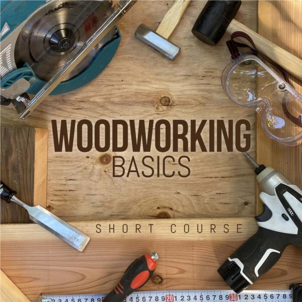 Woodworking- Short Course
